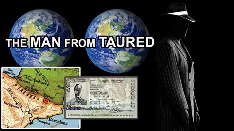 where is taured|The infamous 'Taured man from a parallel universe’ .